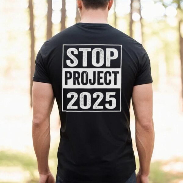 Anti Donald Trump Project 2025 For President Of America 2024 Stop Project Unisex T Shirt