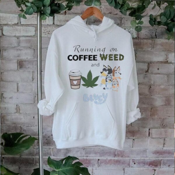 Bluey Lover running on coffee weed and bluey 2024 shirt