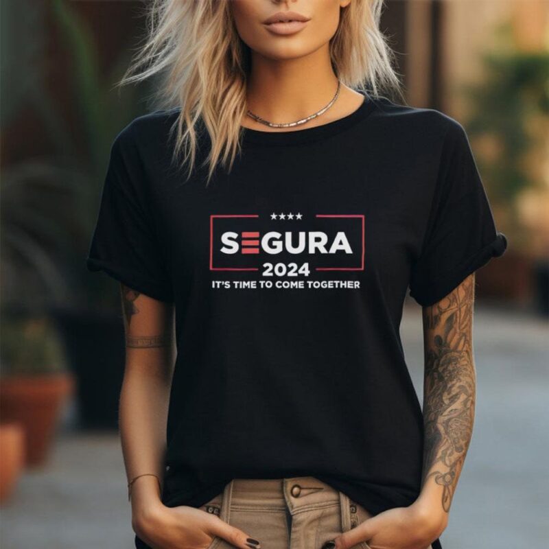 Segura 2024 it’s time to come together shirt