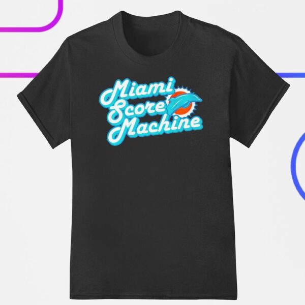 Miami Dolphins score machine shirt