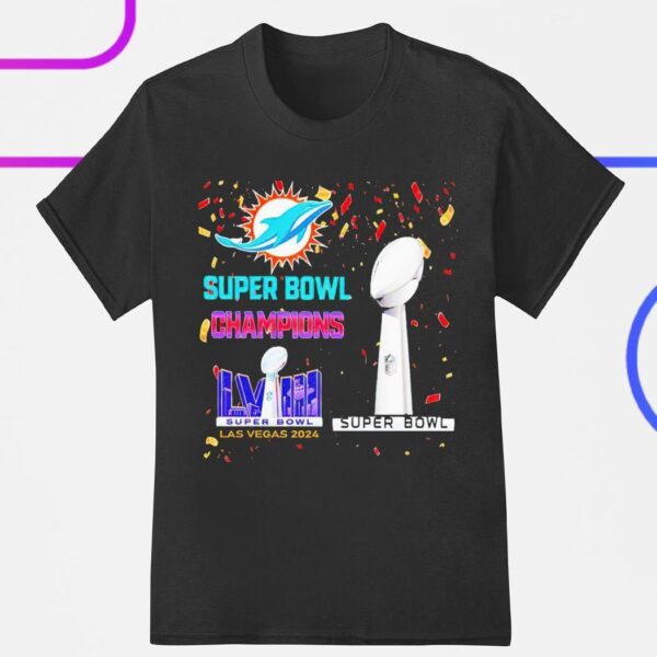 Miami Dolphins Super Bowl Champions LVIII Las Vegas 2024 shirt