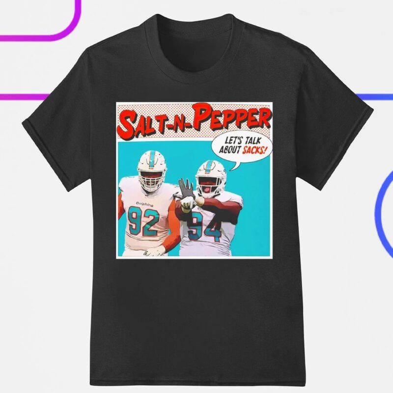 Salt-n-pepper lets talk about sacks Miami Dolphins shirt